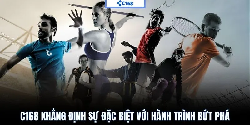 C168 khẳng định sự đặc biệt với hành trình bứt phá
