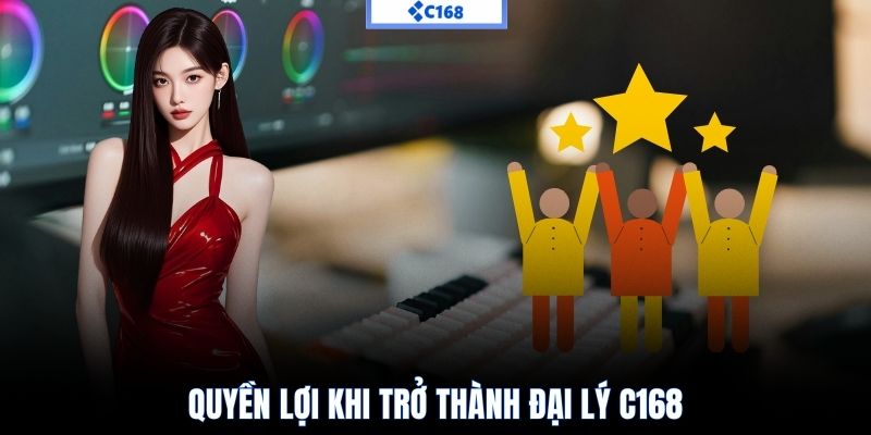 Quyền lợi khi trở thành đại lý C168